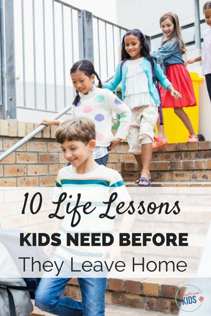 Help your child succeed by making sure they experience these 10 life lessons before they leave home. Nothing builds confidence and self-sufficiency better than letting kids learn by doing. #parenting #lifeskills #teens #raisingadults