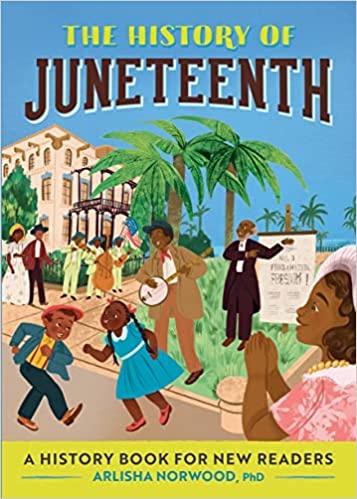 the history of juneteenth book