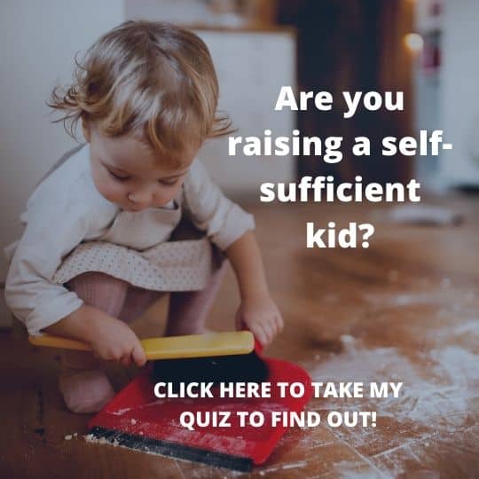 Image of a little girl sweeping the floor with the question - Are you raising a self-sufficient kid? Click here to take my quiz and find out!