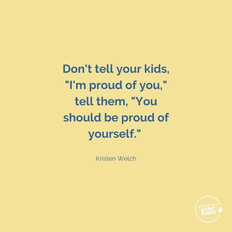 Quote: Don't tell your kids I'm proud of you